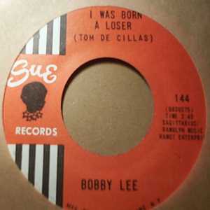 BOBBY LEE — I WAS BORN A LOSER / MY LUCK IS BOUND TO CHANGE record label scan