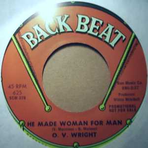 O. V. WRIGHT — HE MADE WOMAN FOR MAN / DON'T LET MY BABY RIDE record label scan