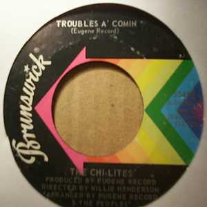 CHI-LITES TROUBLES A' COMIN / GIVE MORE POWER TO THE PEOPLE