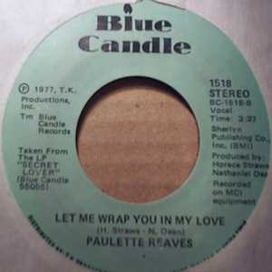 PAULETTE REAVES — LET ME WRAP YOU IN MY LOVE / YOUR REAL GOOD THINGS ABOUT TO COME TO AN END record label scan