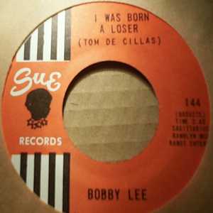 BOBBY LEE — I WAS BORN A LOSER / MY LUCK IS BOUND TO CHANGE record label scan