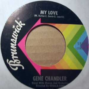 GENE CHANDLER — MY LOVE / GIRL DON'T CARE record label scan