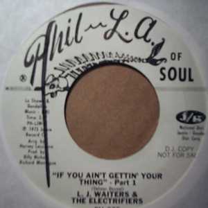 L J WAITERS AND THE ELECTRIFIERS — IF YOU AIN'T GETTING YOUR THING / PT2 record label scan