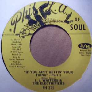 L J WAITERS AND THE ELECTRIFIERS — IF YOU AIN'T GETTING YOUR THING / PT2 record label scan