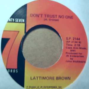 LATTIMORE BROWN — DON'T TRUST NO ONE / BLESS YOUR HEART record label scan
