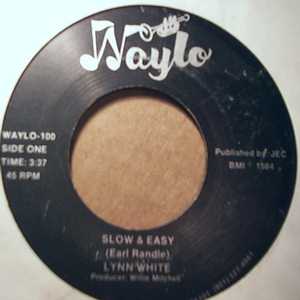 LYNN WHITE SLOW AND EASY / GONNA BE SOME CHANGES MADE