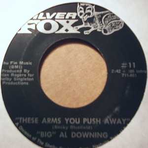 BIG AL DOWNING — THESE ARMS YOU PUSH AWAY / MEDLEY OF SOUL record label scan