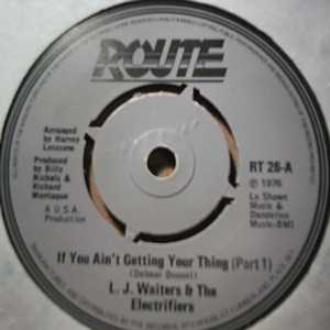 L J WAITERS AND THE ELECTRIFIERS IF YOU AIN'T GETTING YOUR THING / PT2