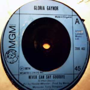 GLORIA GAYNOR — NEVER CAN SAY GOODBYE / WE JUST CAN'T MAKE IT record label scan