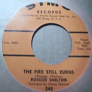 ROSCOE SHELTON — THE FIRE STILL BURNS / I HAVE SOME CRYING TO DO record label scan