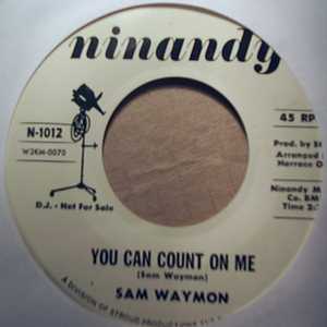 SAM WAYMON YOU CAN COUNT ON ME / I LOVE YOU