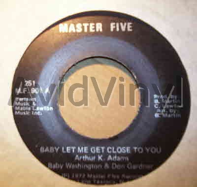 BABY WASHINGTON AND DON GARDNER BABY LET ME GET CLOSE TO YOU / I JUST WANT TO BE NEAR TO YOU