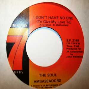 SOUL AMBASSADORS I DON'T HAVE NO ONE / SOMETHINGS ON MY BABYS MIND