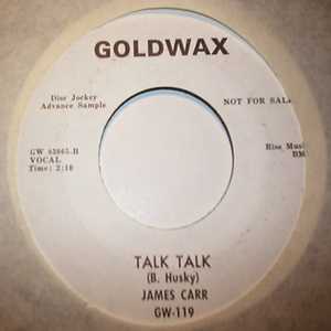 JAMES CARR TALK TALK / SHE'S BETTER THAN YOU