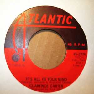 CLARENCE CARTER TILL I CAN'T TAKE IT ANYMORE / IT'S ALL IN YOUR MIND