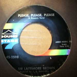 SIR LATTIMORE BROWN — PLEASE PLEASE PLEASE / IT'S GONNA TAKE A LITTLE TIME record label scan