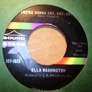 ELLA WASHINGTON — YOU'RE GONNA CRY CRY CRY / HE CALLED ME BABY record label scan