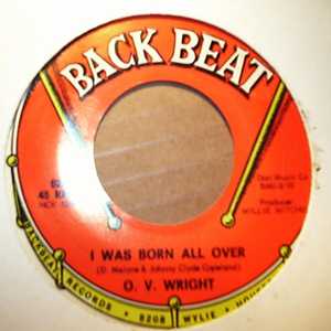 O. V. WRIGHT — I WAS BORN ALL OVER / WHEN YOU TOOK YOUR LOVE FROM ME record label scan