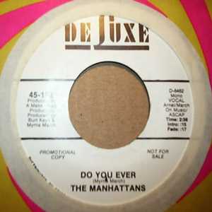 MANHATTANS DO YOU EVER / SAME