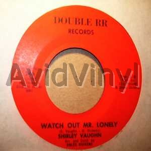 SHIRLEY VAUGHN WATCH OUT MR LONELY / JUST A LITTLE LOVE
