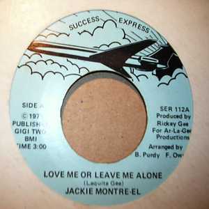 JACKIE MONTRE-EL — LOVE ME OR LEAVE ME ALONE / WHAT DOYOU WANT FROM MY LIFE record label scan