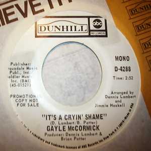 GAYLE MCCORMICK IT'S A CRYIN' SHAME / IF ONLY YOU BELIEVE