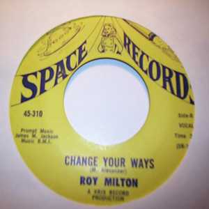 ROY MILTON — CHANGE YOUR WAYS / ALWAYS WANT YOU AROUND record label scan