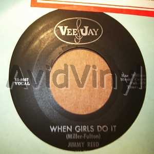 JIMMY REED WHEN GIRLS DO IT / DON'T THINK I'M THROUGH