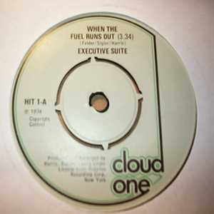 EXECUTIVE SUITE — WHEN THE FUEL RUNS OUT / YOU GOT IT record label scan