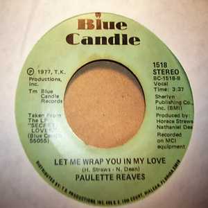 PAULETTE REAVES — LET ME WRAP YOU IN MY LOVE / YOUR REAL GOOD THING'S ABOUT TO COME TO AN END record label scan