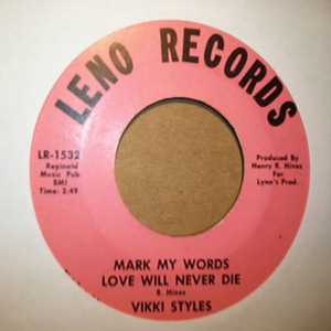 VIKKI STYLES MARK MY WORDS LOVE WILL NEVER DIE / WITHOUT YOUR LOVE I CAN'T MAKE IT