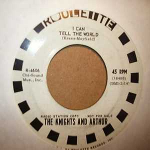 THE KNIGHTS AND ARTHUR I CAN TELL THE WORLD / I WANT TO GO BACK