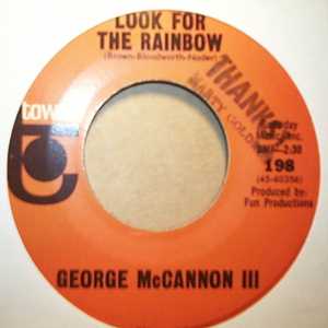 GEORGE MCCANNON III — LOOK FOR THE RAINBOW / SHE ONLY MAKES ME LOVE YOU MORE record label scan