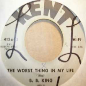 B.B. KING — THE WORST THING IN MY LIFE / GOT EM BAD record label scan