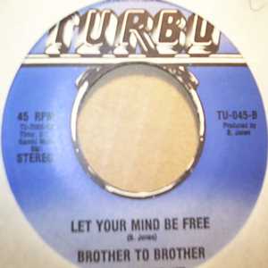 BROTHER TO BROTHER LET YOUR MIND BE FREE / VOCAL