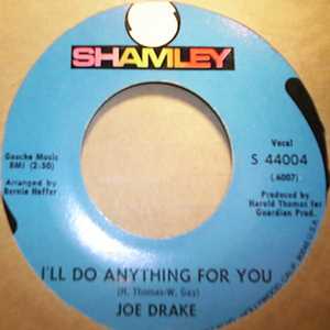 JOE DRAKE I'LL DO ANYTHING FOR YOU / I'M NO GOOD FOR ME