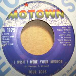 FOUR TOPS — I WISH I WERE YOUR MIRROR / JUST SEVEN NUMBERS record label scan