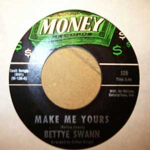 BETTYE SWANN — MAKE ME YOURS / I WILL NOT CRY record label scan