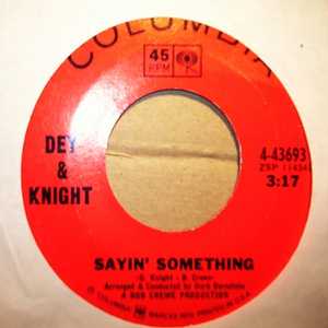 DEY AND KNIGHT SAYIN' SOMETHING / OHH DA LA DA LAY